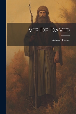 Vie De David (French Edition) [French] 1021678341 Book Cover