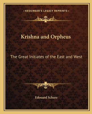Krishna and Orpheus: The Great Initiates of the... 1162563850 Book Cover