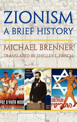 Zionism: A Brief History. Michael Brenner 1558765352 Book Cover