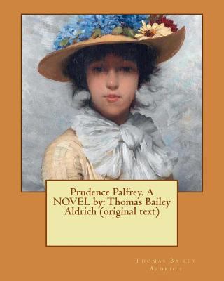 Prudence Palfrey. A NOVEL by: Thomas Bailey Ald... 1539347699 Book Cover