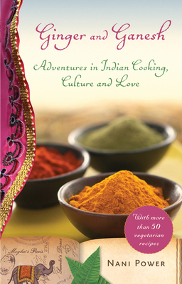 Ginger and Ganesh: Adventures in Indian Cooking... 1582437254 Book Cover