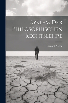 System Der Philosophischen Rechtslehre [German] 1022569430 Book Cover