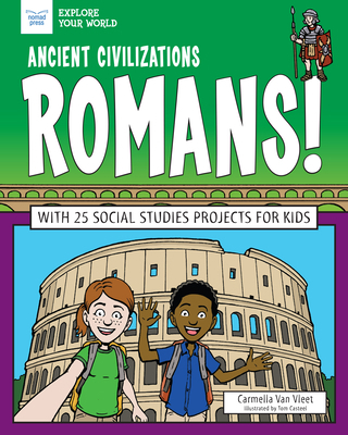Ancient Civilizations: Romans!: With 25 Social ... 1619308460 Book Cover