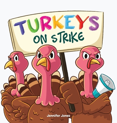 Turkeys on Strike: A Funny Thanksgiving Rhyming... 1637319592 Book Cover