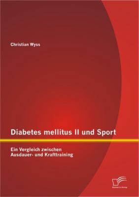 Diabetes mellitus II und Sport: Ein Vergleich z... [German] 3842888198 Book Cover