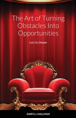 The Art of Turning Obstacles Into Opportunities... 1678116920 Book Cover