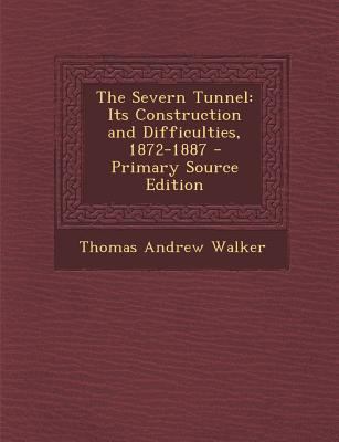 The Severn Tunnel: Its Construction and Difficu... 1294691767 Book Cover