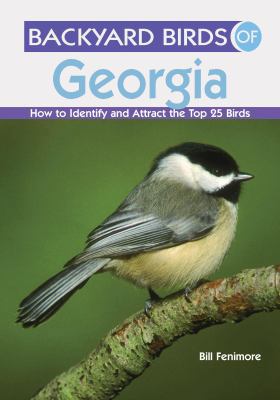 Backyard Birds of Georgia: How to Identify and ... 1423605675 Book Cover