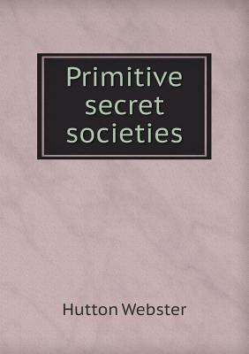 Primitive secret societies 5518468679 Book Cover