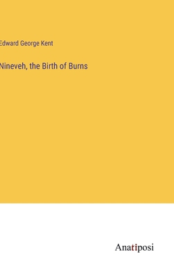 Nineveh, the Birth of Burns 3382328836 Book Cover