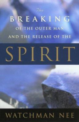 Breaking of the Outer Man and Release of the Sp... 157593955X Book Cover