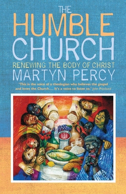 The Humble Church: Becoming the body of Christ 1786223155 Book Cover