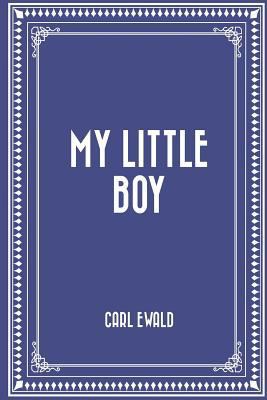 My Little Boy 1530305810 Book Cover