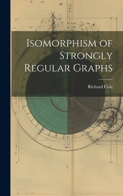 Isomorphism of Strongly Regular Graphs 1019568658 Book Cover
