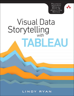 Visual Data Storytelling with Tableau 0134712838 Book Cover