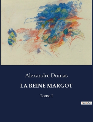 La Reine Margot: Intrigues et passions à la cou... [French] B0CJHWFTB1 Book Cover