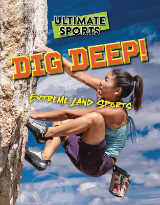 Dig Deep!: Extreme Land Sports 1915761646 Book Cover