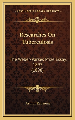 Researches On Tuberculosis: The Weber-Parkes Pr... 1169006442 Book Cover