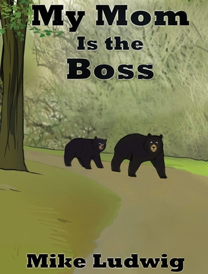 My Mom Is the Boss 0692146997 Book Cover
