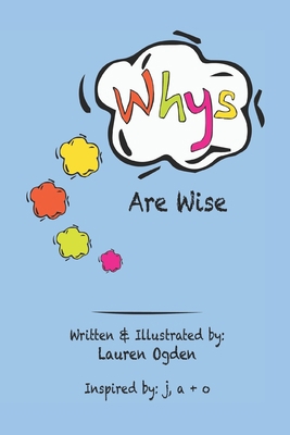 Whys Are Wise B0BTGD2XL6 Book Cover