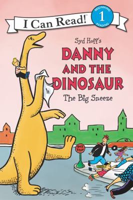 Danny and the Dinosaur: The Big Sneeze 0062410539 Book Cover
