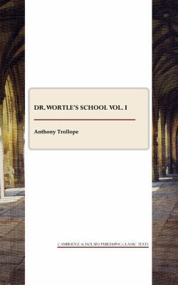 Dr. Wortle's School 1847186947 Book Cover