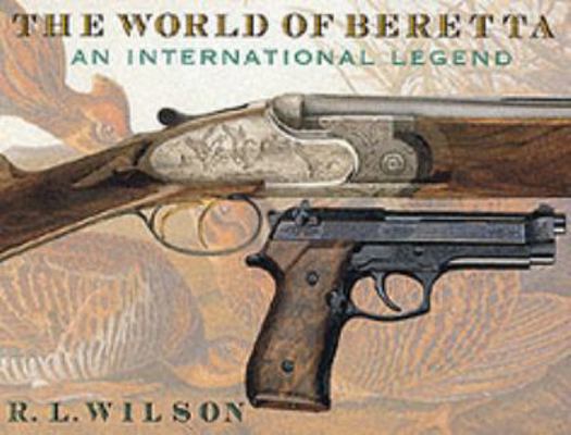 The World of Beretta: An International Legend 185367432X Book Cover