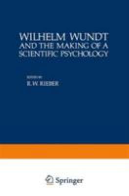 Wilhelm Wundt and the Making of a Scientific Ps... 0306404834 Book Cover
