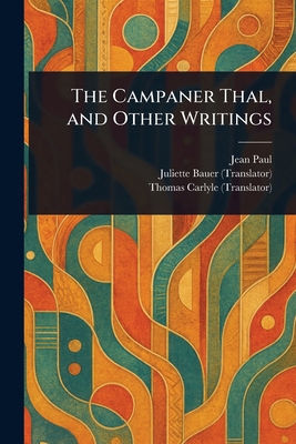 The Campaner Thal, and Other Writings 1023414287 Book Cover