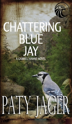 Chattering Blue Jay: Gabriel Hawke Novel 1962065030 Book Cover