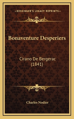 Bonaventure Desperiers: Cirano De Bergerac (1841) [French] 1168171970 Book Cover