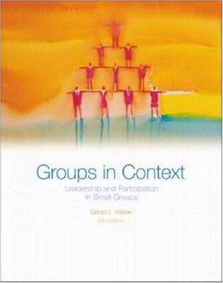 Groups in Context: Leadership and Participation... 0072400846 Book Cover