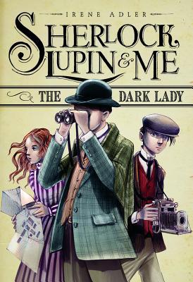 The Dark Lady (Sherlock, Lupin & Me, 1) 1434265269 Book Cover