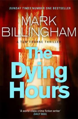 The Dying Hours: Tom Thorne Novels 11 0751544086 Book Cover