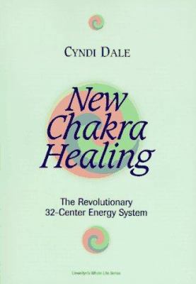 New Chakra Healing: Activate Your 32 Energy Cen... 1567182003 Book Cover