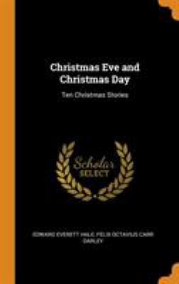 Christmas Eve and Christmas Day: Ten Christmas ... 0344568814 Book Cover