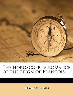 The Horoscope: A Romance of the Reign of Franco... 1177169576 Book Cover
