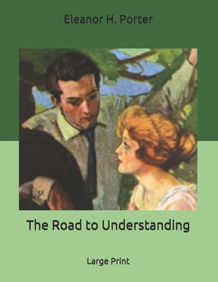 The Road to Understanding: Large Print B085RTHZ82 Book Cover