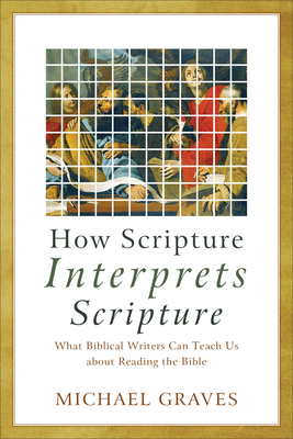 How Scripture Interprets Scripture 154096454X Book Cover
