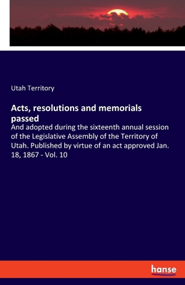 Acts, resolutions and memorials passed: And ado... 3337810985 Book Cover