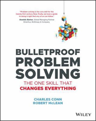 Bulletproof Problem Solving: The One Skill That... 1119553024 Book Cover