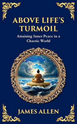 Above Life's Turmoil: Attaining Inner Peace in ... 1804214388 Book Cover