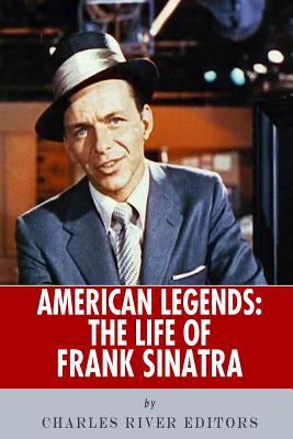 American Legends: The Life of Frank Sinatra 1492388246 Book Cover
