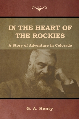 In the Heart of the Rockies: A Story of Adventu... 1644392771 Book Cover