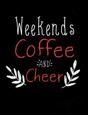 Weekends Coffee And Cheer: Funny Quotes and Pun... 1073409805 Book Cover