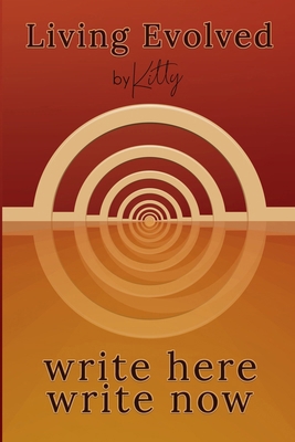 Living Evolved: Write Here, Write Now 1764019202 Book Cover
