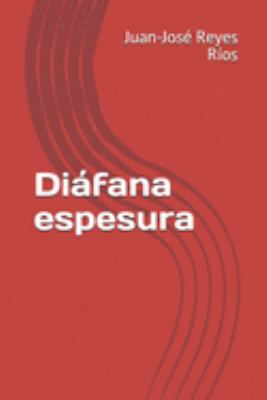 Diáfana espesura [Spanish] 1089629680 Book Cover