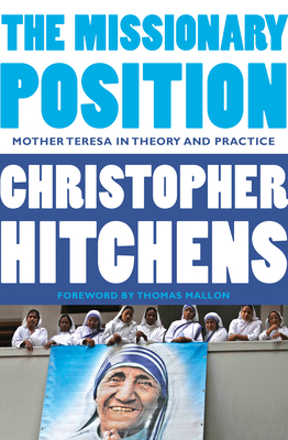 The Missionary Position: Mother Theresa in Theo... 0771039182 Book Cover