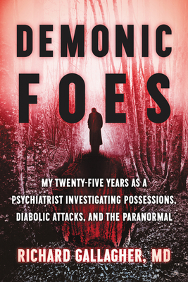 Demonic Foes: My Twenty-Five Years as a Psychia... 0062876473 Book Cover