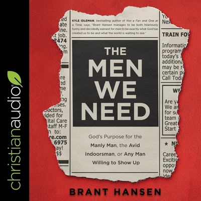 The Men We Need: God's Purpose for the Manly Ma... B0BGNKMS5P Book Cover